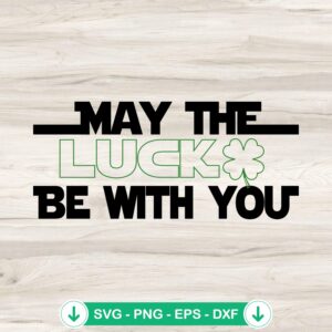 May The Luck Be With You SVG file, Star Wars Shamrock cutting file