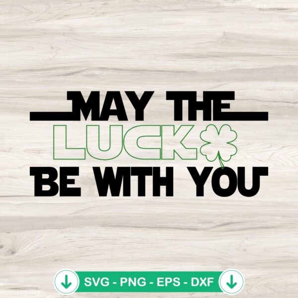 May The Luck Be With You SVG file, Star Wars Shamrock cutting file