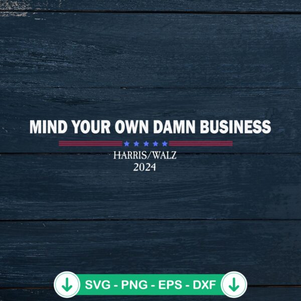 Mind Your Own Damn Business SVG file, cricut svg cutting file