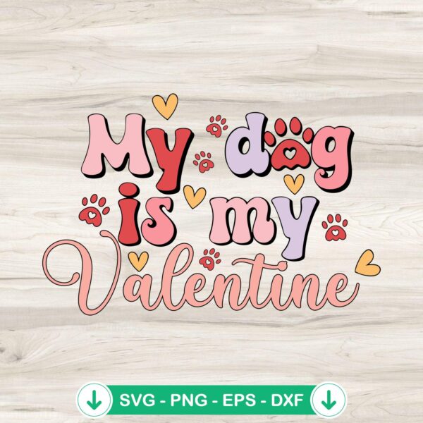 My Dog Is My Valentine SVG file for Cricut cutting machine