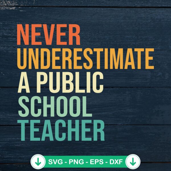 Never Underestimate a Public School Teacher SVG file for Cricut cutting machine
