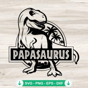 Papasaurus SVG file for T-rex Dad - cricut svg cutting file