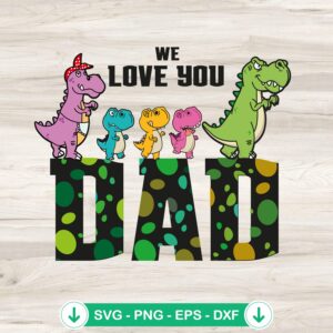 Papasaurus We Love You Dad SVG file for cutting machines