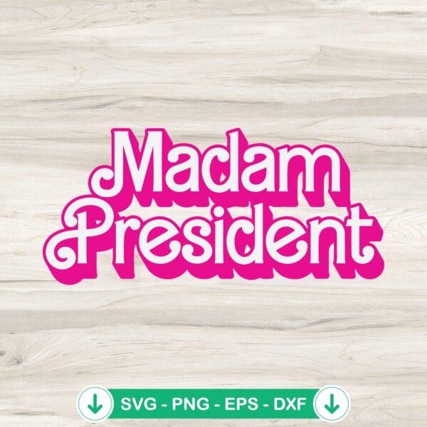 Pink Madam President SVG file, cricut svg cut file