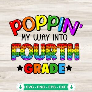 Poppin My Way Into Fourth Grade SVG file for cricut cutting