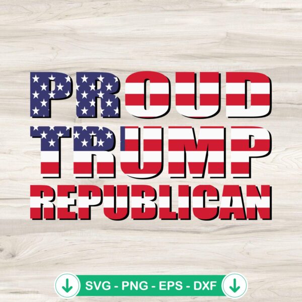 Proud Trump Republican SVG file for cricut cutting machine