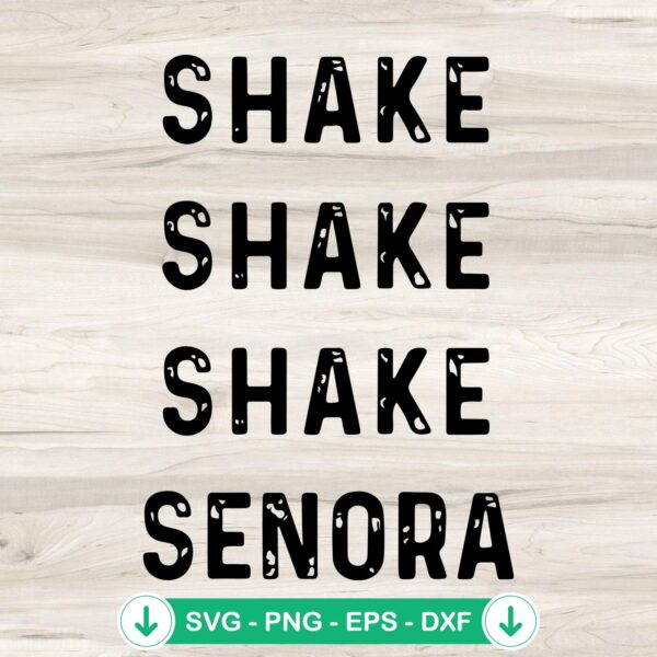 Shake Shake Shake Senora SVG file for Cricut cutting machine