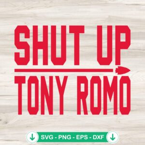 Shut Up Tony Romo svg file for Kansas City Chiefs, cricut svg cut file