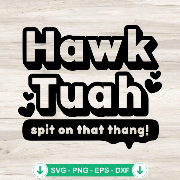 Silhouette Hawk Spit On That Thang SVG file for cricut cutting machine