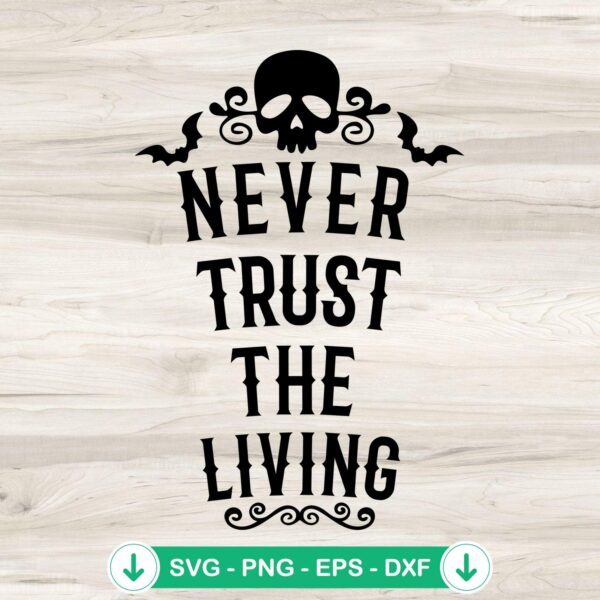 Never Trust The Living SVG file for Cricut cutting machine