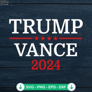 Trump Vance 2024 SVG file, cricut svg cutting file