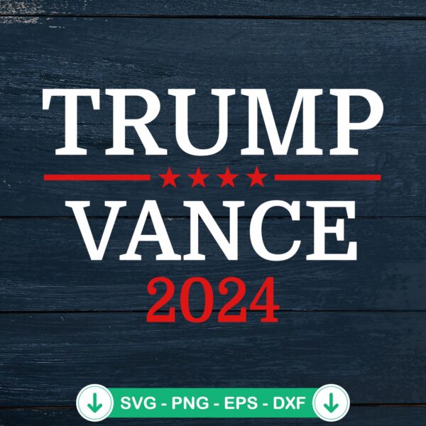 Trump Vance 2024 SVG file, cricut svg cutting file