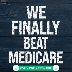 We Finally Beat Medicare SVG file for Cricut and cutting machines
