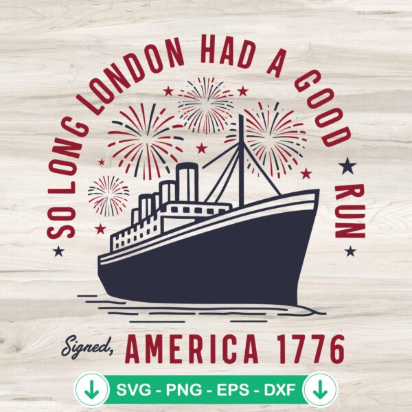 So Long London SVG file for Cricut, cutting file for America 1776