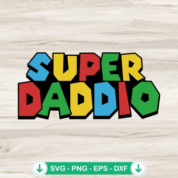 Super Daddio SVG file for Cricut, cut file for Super Mario