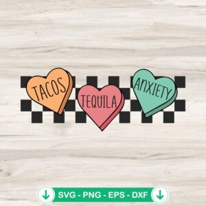 Tacos Tequila Anxiety svg file, conversation hearts cutting file