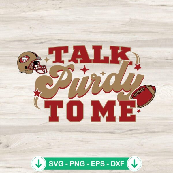 Talk Purdy To Me SVG file for Brock Purdy and 49ers