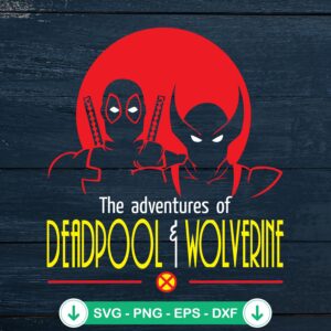 The Adventures Of Deadpool And Wolverine SVG file for cutting machines