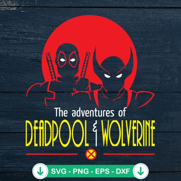 The Adventures Of Deadpool And Wolverine SVG file for cutting machines