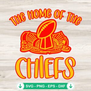 The Home Of The Chiefs SVG file for Cricut cutting machine