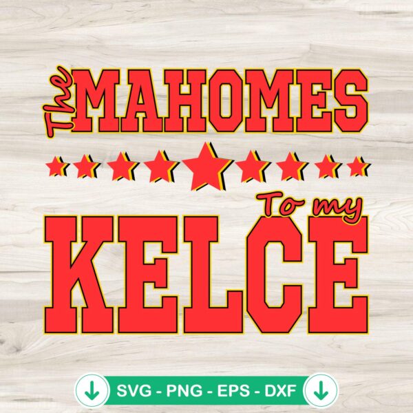 The Mahomes to My Kelce SVG file for Cricut cutting machine