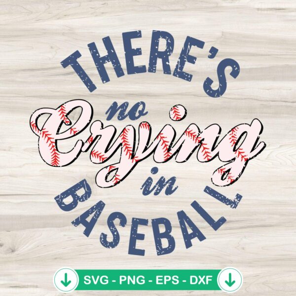 Theres No Crying in Baseball SVG file for Cricut cutting file