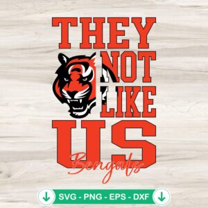 They Not Like Us Cincinnati Bengals football svg file for cricut