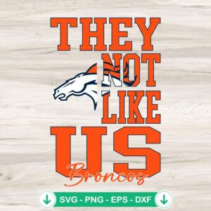 They Not Like Us Denver Broncos football SVG file for Cricut