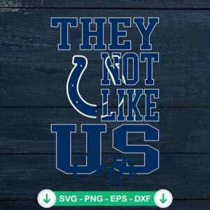 They Not Like Us Indianapolis Colts football SVG file for cutting