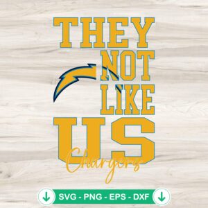 They Not Like Us Los Angeles Chargers svg file for cutting