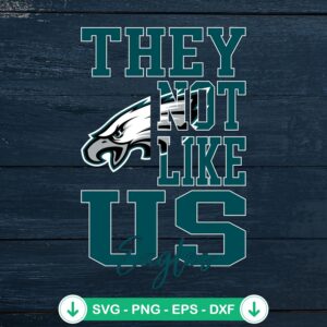 They Not Like Us Philadelphia Eagles SVG file for cutting machine
