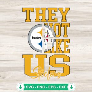 Pittsburgh Steelers They Not Like Us SVG file, cricut svg cutting file