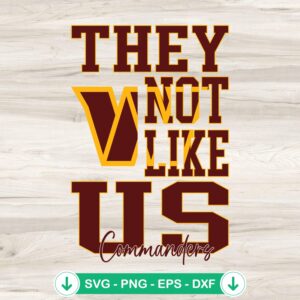 They Not Like Us Washington Commanders SVG file for Cricut