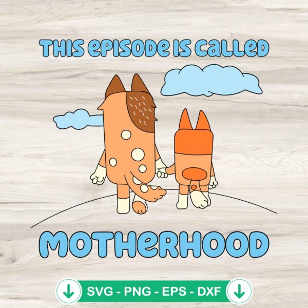This Episode is Called Motherhood SVG file for Cricut cutting machines