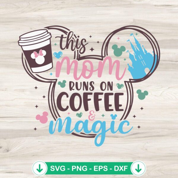 This Mom Runs On Coffee Magic SVG file for Cricut, cutting file