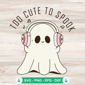 Too Cute To Spook SVG file for Halloween, ghost with headphones, cricut svg