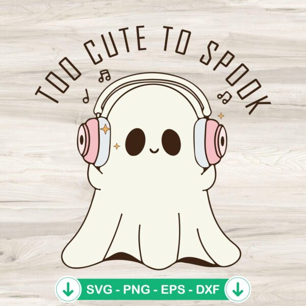 Too Cute To Spook SVG file for Halloween, ghost with headphones, cricut svg