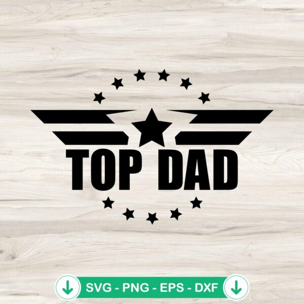 Top Gun Top Dad SVG file, cricut svg cutting file for Father's Day