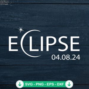 Total Solar Eclipse April 8 2024 svg file for cricut cutting