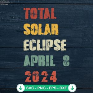 Total Solar Eclipse April 8 2024 SVG file for Cricut and cutting machine