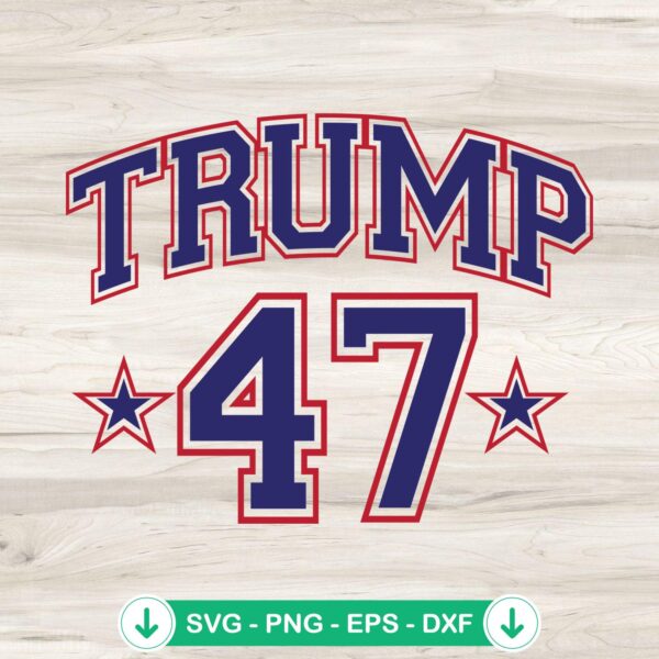 Trump 47 SVG file for Cricut cutting machine
