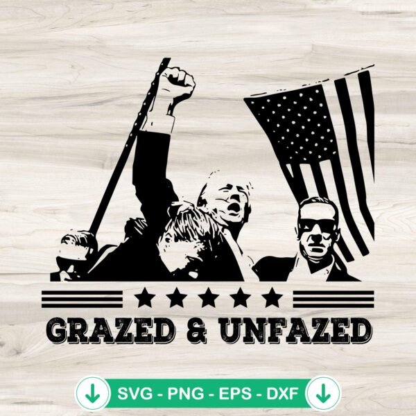 Trump Shooting Grazed Unfazed SVG file for cutting machine
