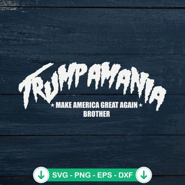 Trumpamania SVG file for Cricut - Making America Great Again cut file