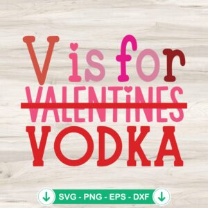 V Is For Valentines Vodka SVG file for Cricut cutting machine