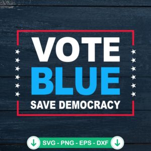 Vote Blue Save Democracy SVG file for cutting machine