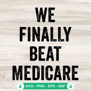 We Finally Beat Medicare SVG file for Cricut cutting machines