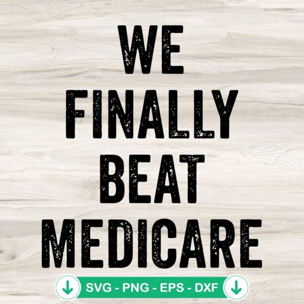We Finally Beat Medicare SVG file for Cricut cutting machines