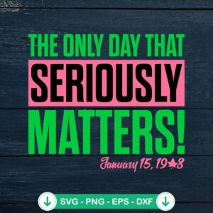 The Only Day That Seriously Matters SVG file for Cricut cutting