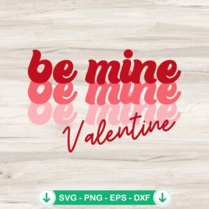 Be Mine Valentine Retro Groovy SVG file for Cricut cutting