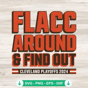 Trendy Flacc Around And Find Out SVG file for Cricut cutting
